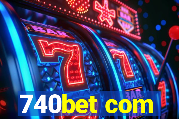 740bet com